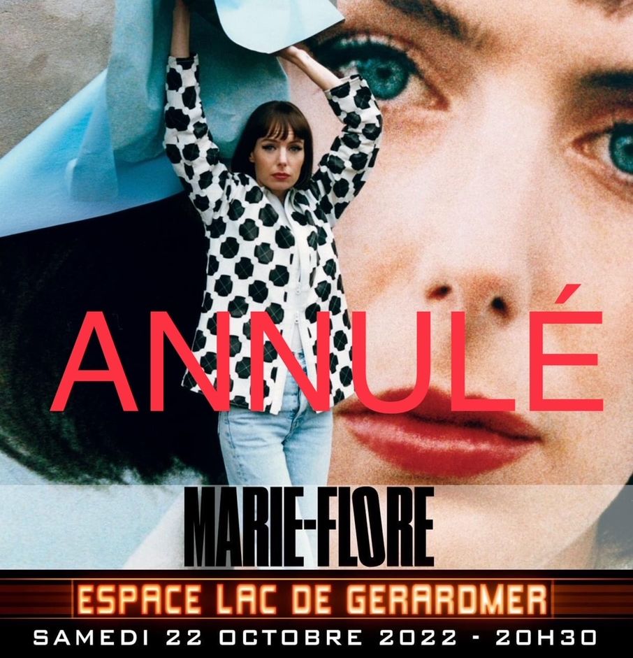 MARIE FLORE ANNULE LE 22 OCTOBRE 2022 A GERARDMER